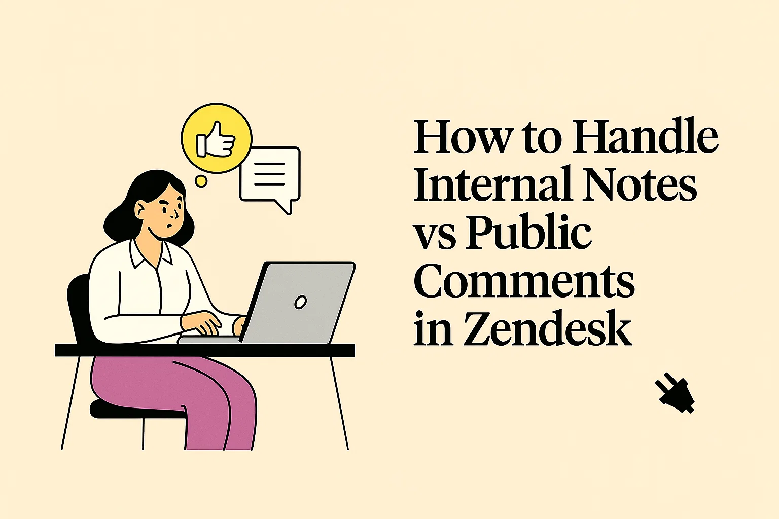 How to Handle Internal Notes vs Public Comments in Zendesk: A Complete Guide