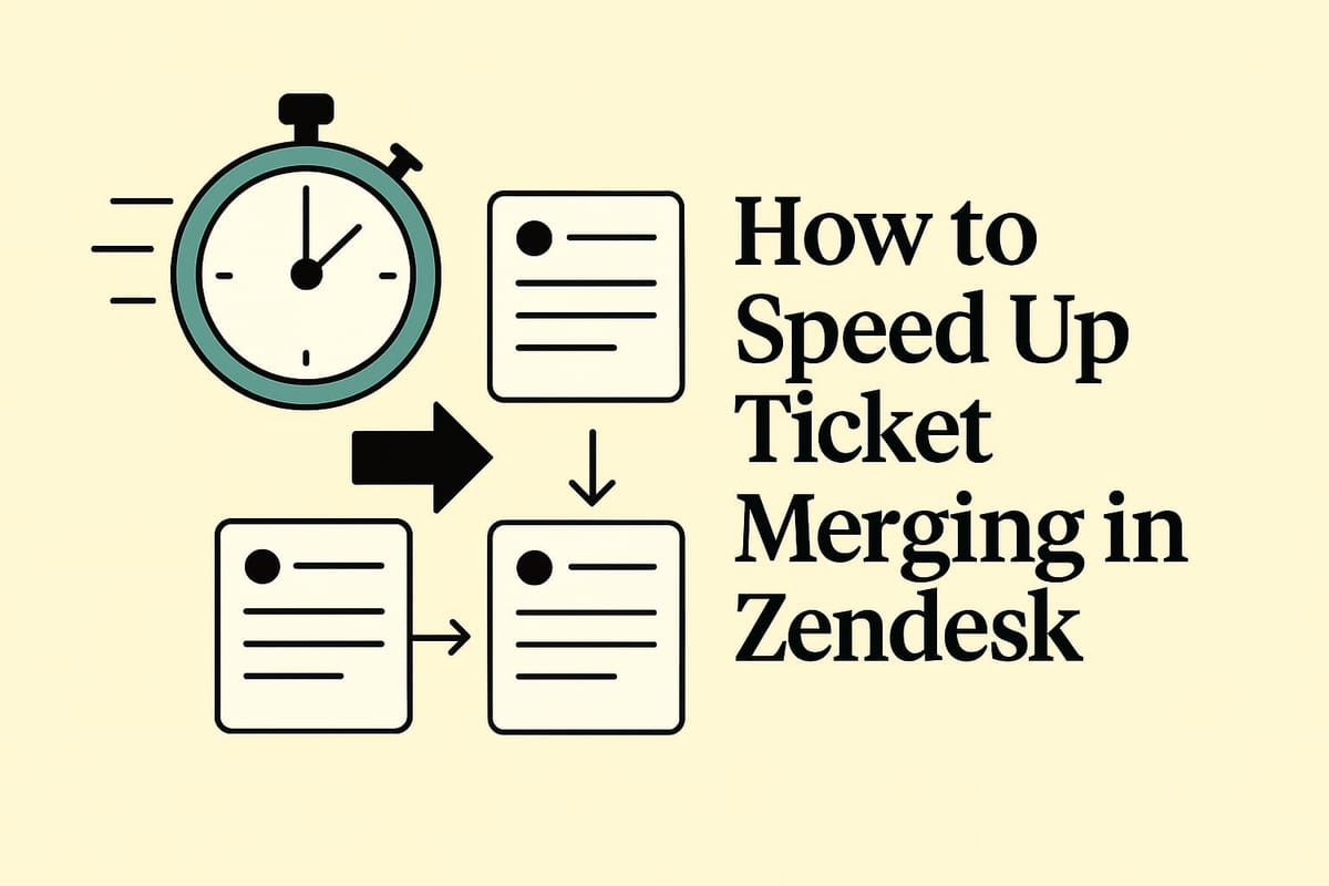 How to Speed Up Ticket Merging in Zendesk: From 7-10 Seconds to Instant