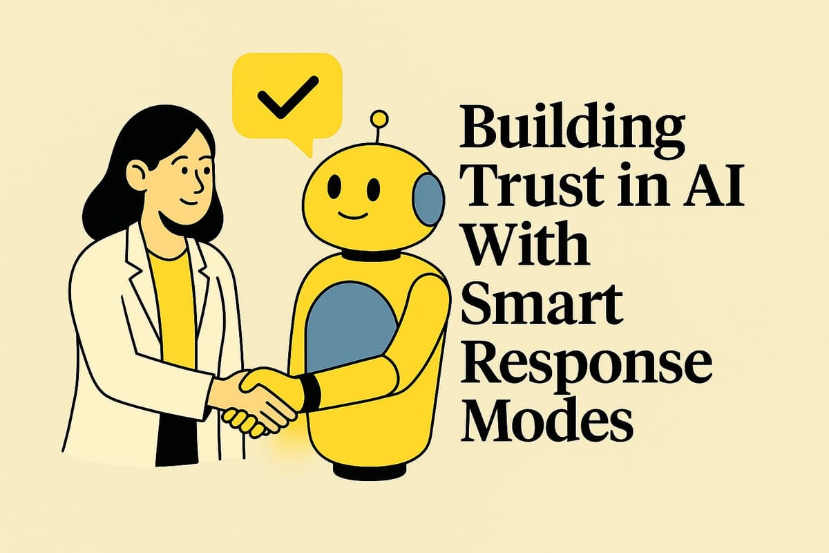 Building Trust in AI: How Smart Response Modes Make the Transition to Automated Support Seamless