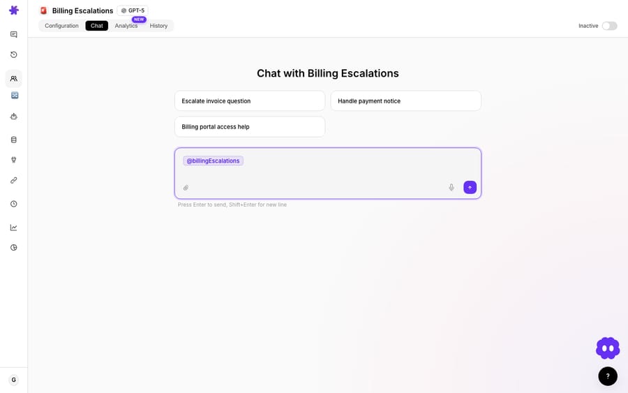 Interactive chat — you start the agent by talking to it. Here the Billing Escalations agent waits for you to ask (“Escalate invoice question,” “Handle payment notice”); nothing happens until you do.