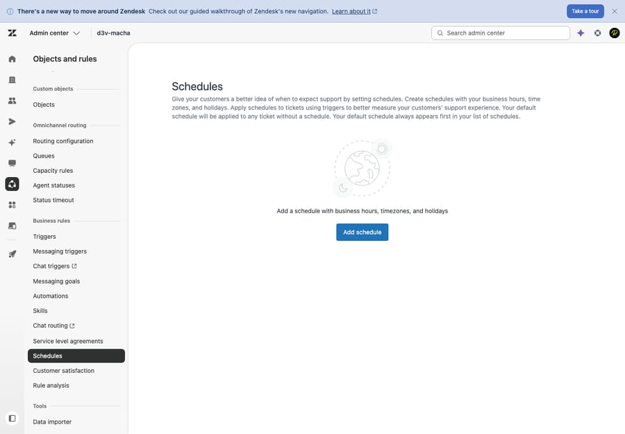 Zendesk's Schedules admin — set business hours, time zones, and holidays, applied to tickets via triggers and used by SLAs.