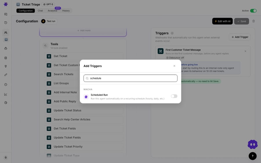 Adding a Scheduled Run trigger to a Macha agent — search 'schedule' and enable the recurring run that fires the agent automatically.