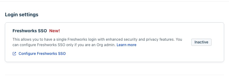 Close-up of the 'Login settings -> Freshworks SSO' card in Admin -> Security: the actual SSO setup entry point, currently Inactive, with the 'Configure Freshworks SSO' link. NOTE: the detailed SAML config form (SAML login/logout URL, certificate fingerprint) is gated — it 'can be configured only if you are an Org admin' and was not reachable on this account, so this is the closest genuine SSO setup screen. Distinct from the full-page SSO-explained overview.