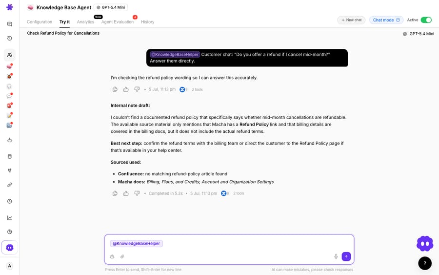 A Macha chat agent handling a live customer question ("Do you offer a refund if I cancel mid-month?"), searching the knowledge base with two tools and grounding its answer in the connected sources.