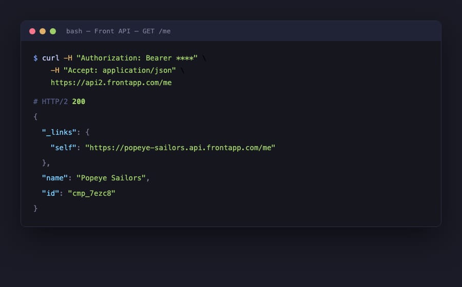A real Front REST API call rendered in a terminal: GET https://api2.frontapp.com/me returns HTTP 200 with the live company payload {"name":"Popeye Sailors","id":"cmp_7ezc8"}. Bearer token redacted to ****. (Rendered terminal from a genuine first-hand API response; /conversations returns 403 as the token is scope-limited, so /me is used.)