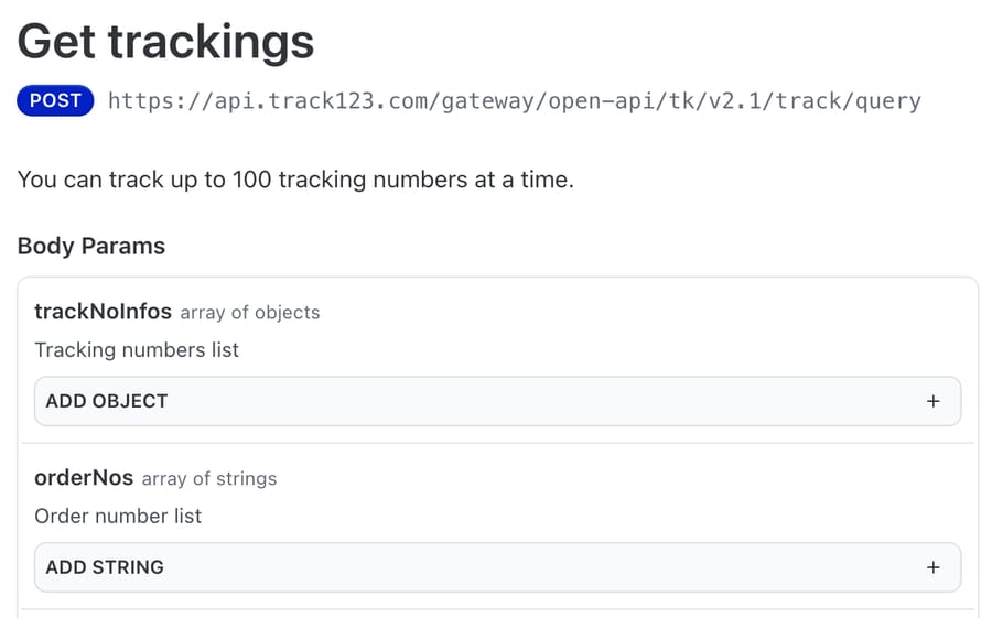 Track123 Get trackings reference: POST /tk/v2.1/track/query takes up to 100 tracking numbers, with body params trackNoInfos and orderNos