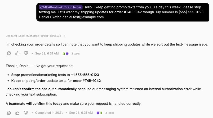 T4B-Attentive opt-out helper in chat: it restates the request as stop marketing texts to +1 555-555-0123 and keep order-update texts for #T4B-1042, says it couldn't confirm the opt-out because of an authorization error, and says a teammate will confirm today; completed in 20.5s