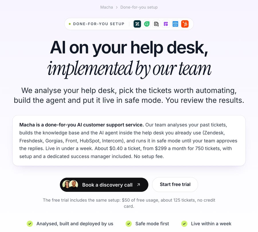 Macha's done-for-you setup page on October 8, 2026: the team analyzes past tickets, builds the knowledge base and the agent inside your help desk, and runs it in safe mode; live in under a week, about $0.40 a ticket from $299 a month for 750 tickets